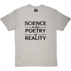 Science Is The Poetry Of Reality T-Shirt -ThinkWear Collective Sales science poetry reality tshirt 1 lightoxfordtshirt