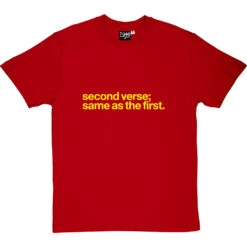Second Verse, Same As The First T-Shirt -ThinkWear Collective Sales second verse same as first tshirt 6 redtshirt