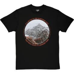 It Is Better To See Something Once Than Hear About It A Hundred Times T-Shirt