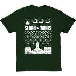 Sleigh The Tories T-Shirt -ThinkWear Collective Sales sleigh the tories tshirt 2 bottlegreentshirt