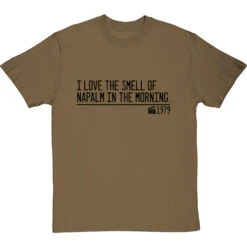 I Love The Smell Of Napalm In The Morning T-Shirt -ThinkWear Collective Sales smell of napalm in the morning quote tshirt 1 olivetshirt