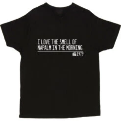 I Love The Smell Of Napalm In The Morning T-Shirt -ThinkWear Collective Sales smell of napalm in the morning quote tshirt 2 black mens v neck tshirt