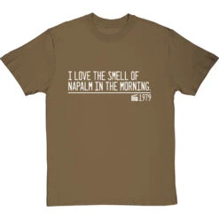 I Love The Smell Of Napalm In The Morning T-Shirt -ThinkWear Collective Sales smell of napalm in the morning quote tshirt 2 olivetshirt