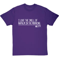 I Love The Smell Of Napalm In The Morning T-Shirt -ThinkWear Collective Sales smell of napalm in the morning quote tshirt 2 purpletshirt