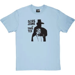 Sois Jeune Et Tais Toi T-Shirt -ThinkWear Collective Sales sois jeune et tais toi tshirt 1 skybluetshirt