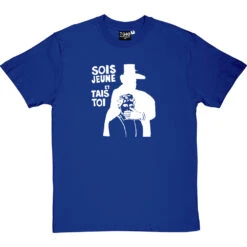 Sois Jeune Et Tais Toi T-Shirt -ThinkWear Collective Sales sois jeune et tais toi tshirt 2 royalbluetshirt