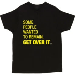 Some People Wanted To Remain Get Over It T-Shirt -ThinkWear Collective Sales some people wanted to remain tshirt 6 black mens v neck tshirt