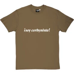 ¡Soy Corbynista! T-Shirt -ThinkWear Collective Sales soy corbynista tshirt 2 olivetshirt