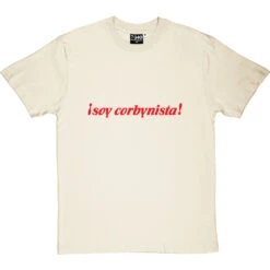 ¡Soy Corbynista! T-Shirt -ThinkWear Collective Sales soy corbynista tshirt 5 naturaltshirt
