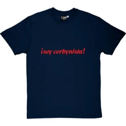 ¡Soy Corbynista! T-Shirt -ThinkWear Collective Sales soy corbynista tshirt 5 navybluetshirt