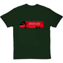 Taking Back Control (Brexit Bus) T-Shirt -ThinkWear Collective Sales taking back control bus tshirt bottlegreentshirt