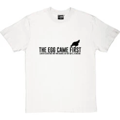 The Egg Came First . T-Shirt -ThinkWear Collective Sales the egg came first tshirt 1 whitetshirt