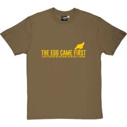 The Egg Came First . T-Shirt -ThinkWear Collective Sales the egg came first tshirt 6 olivetshirt