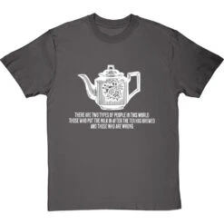 There Are Two Types Of Teaple T-Shirt -ThinkWear Collective Sales there are two types of tea people tshirt 2 charcoaltshirt