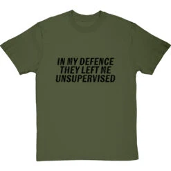 In My Defence, They Left Me Unsupervised T-Shirt -ThinkWear Collective Sales they left me unsupervised tshirt 1 olivetshirt