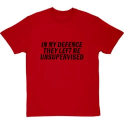 In My Defence, They Left Me Unsupervised T-Shirt -ThinkWear Collective Sales they left me unsupervised tshirt 1 redtshirt