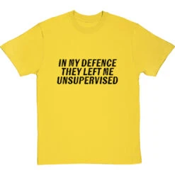 In My Defence, They Left Me Unsupervised T-Shirt -ThinkWear Collective Sales they left me unsupervised tshirt 1 yellowtshirt