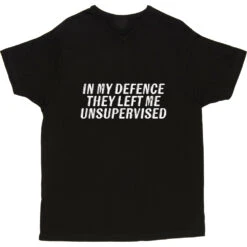 In My Defence, They Left Me Unsupervised T-Shirt -ThinkWear Collective Sales they left me unsupervised tshirt 2 black mens v neck tshirt