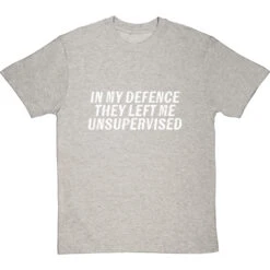 In My Defence, They Left Me Unsupervised T-Shirt -ThinkWear Collective Sales they left me unsupervised tshirt 2 lightoxfordtshirt