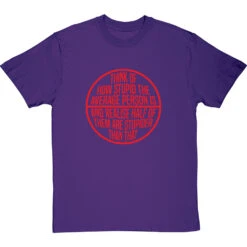 Think Of How Stupid The Average Person Is T-Shirt -ThinkWear Collective Sales think of how stupid tshirt 5 purpletshirt