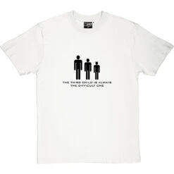 The Third Child Is Always The Difficult One T-Shirt -ThinkWear Collective Sales thirdchild 1 whitetshirt