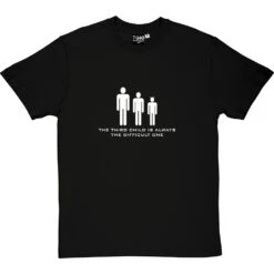 The Third Child Is Always The Difficult One T-Shirt -ThinkWear Collective Sales thirdchild 2 blacktshirt