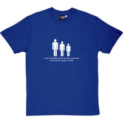 The Third Child Is Always The Difficult One T-Shirt -ThinkWear Collective Sales thirdchild 2 royalbluetshirt
