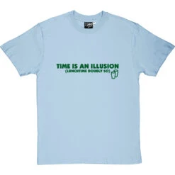 Time Is An Illusion (Lunchtime Doubly So) T-Shirt -ThinkWear Collective Sales time is an illusion tshirt 121 skybluetshirt