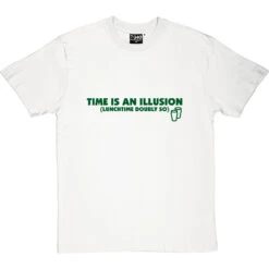 Time Is An Illusion (Lunchtime Doubly So) T-Shirt -ThinkWear Collective Sales time is an illusion tshirt 121 whitetshirt