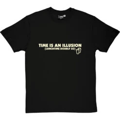 Time Is An Illusion (Lunchtime Doubly So) T-Shirt -ThinkWear Collective Sales time is an illusion tshirt 158 blacktshirt