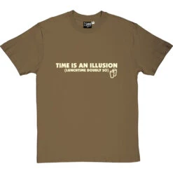 Time Is An Illusion (Lunchtime Doubly So) T-Shirt -ThinkWear Collective Sales time is an illusion tshirt 158 olivetshirt