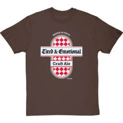 Tired And Emotional T-Shirt -ThinkWear Collective Sales tired and emotional tshirt hazelnuttshirt