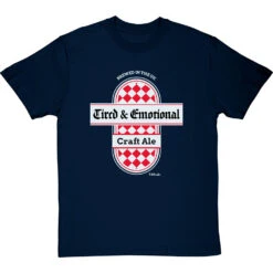 Tired And Emotional T-Shirt -ThinkWear Collective Sales tired and emotional tshirt navybluetshirt