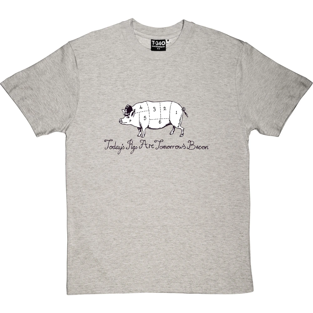 Today's Pigs Are Tomorrow's Bacon T-Shirt 6 Today's Pigs Are Tomorrow's Bacon T-Shirt - Image 6