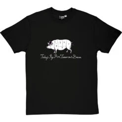 Today's Pigs Are Tomorrow's Bacon T-Shirt 31 Today's Pigs Are Tomorrow's Bacon T-Shirt -ThinkWear Collective Sales todays pigs tomorrows bacon tshirt 2 blacktshirt