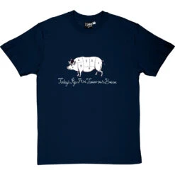Today's Pigs Are Tomorrow's Bacon T-Shirt 36 Today's Pigs Are Tomorrow's Bacon T-Shirt -ThinkWear Collective Sales todays pigs tomorrows bacon tshirt 2 navybluetshirt