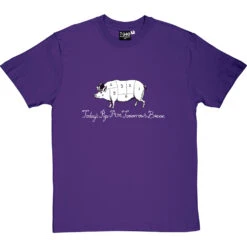 Today's Pigs Are Tomorrow's Bacon T-Shirt 24 Today's Pigs Are Tomorrow's Bacon T-Shirt -ThinkWear Collective Sales todays pigs tomorrows bacon tshirt 2 purpletshirt