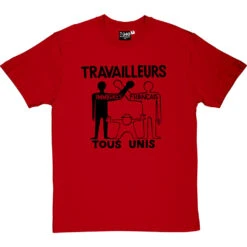 Travailleurs Tous Unis T-Shirt 9 Travailleurs Tous Unis T-Shirt -ThinkWear Collective Sales travailleurs tous unis tshirt redtshirt