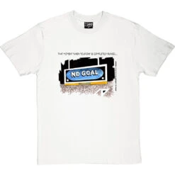No Goal T-Shirt -ThinkWear Collective Sales trevillion no goal tshirt 1 whitetshirt