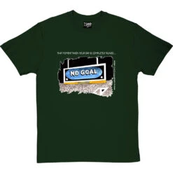 No Goal T-Shirt -ThinkWear Collective Sales trevillion no goal tshirt 2 bottlegreentshirt