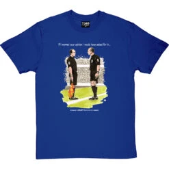 The Referee & The Assistant Referee T-Shirt -ThinkWear Collective Sales trevillion opinion tshirt 2 royalbluetshirt