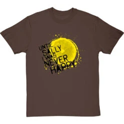 Until Sally I Was Never Happy T-Shirt -ThinkWear Collective Sales until sally tshirt 1 hazelnuttshirt