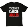 Vaccines Cause Adults T-Shirt