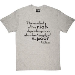 Voltaire "The Comfort Of The Rich" Quote T-Shirt -ThinkWear Collective Sales voltaire rich poor tshirt 1 lightoxfordtshirt