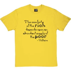 Voltaire "The Comfort Of The Rich" Quote T-Shirt -ThinkWear Collective Sales voltaire rich poor tshirt 1 yellowtshirt
