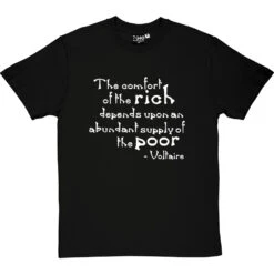 Voltaire "The Comfort Of The Rich" Quote T-Shirt -ThinkWear Collective Sales voltaire rich poor tshirt 2 blacktshirt