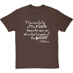 Voltaire "The Comfort Of The Rich" Quote T-Shirt -ThinkWear Collective Sales voltaire rich poor tshirt 2 hazelnuttshirt