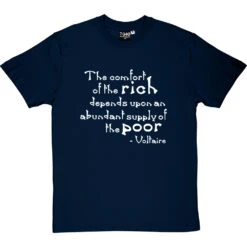 Voltaire "The Comfort Of The Rich" Quote T-Shirt -ThinkWear Collective Sales voltaire rich poor tshirt 2 navybluetshirt