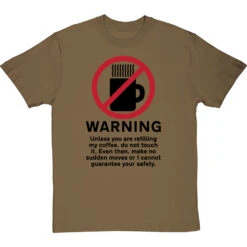 Warning: Do Not Touch My Coffee T-Shirt -ThinkWear Collective Sales warning do not touch my coffee tshirt 1 olivetshirt