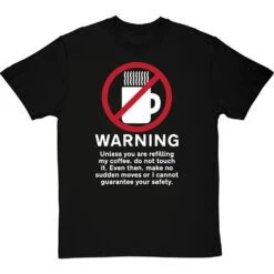 Warning: Do Not Touch My Coffee T-Shirt -ThinkWear Collective Sales warning do not touch my coffee tshirt 2 blacktshirt